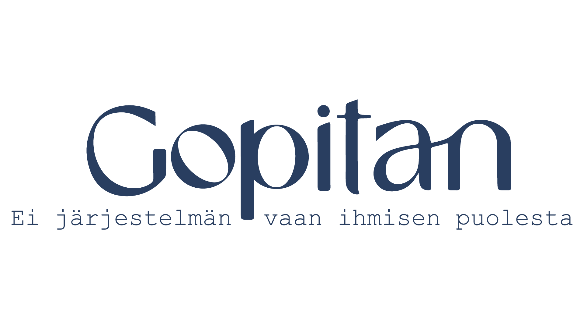 Gopitan Oy – Ei Järjestelmän vaan ihmisen puolesta